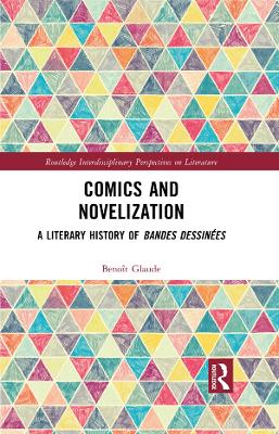 Comics and Novelization: A Literary History of Bandes Dessinees