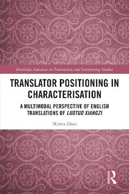 Translator Positioning in Characterisation: A Multimodal Perspective of English Translations of Luotuo Xiangzi