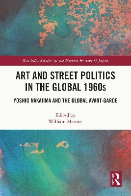 Art and Street Politics in the Global 1960s: Yoshio Nakajima and the Global Avant-Garde