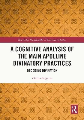 Cognitive Analysis of the Main Apolline Divinatory Practices: Decoding Divination