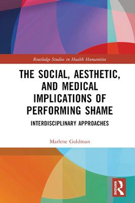 Social, Aesthetic, and Medical Implications of Performing Shame: Interdisciplinary Approaches