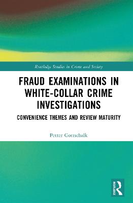 Fraud Examinations in White-Collar Crime Investigations: Convenience Themes and Review Maturity