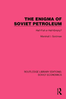 Enigma of Soviet Petroleum: Half-Full or Half-Empty?