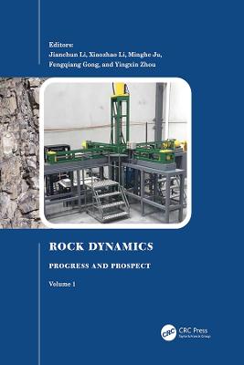 Rock Dynamics: Progress and Prospect, Volume 1: Proceedings of the Fourth International Conference on Rock Dynamics And Applications (RocDyn-4, 17-19 August 2022, Xuzhou, China)