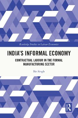 India's Informal Economy: Contractual Labour in the Formal Manufacturing Sector