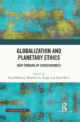Globalization and Planetary Ethics: New Terrains of Consciousness