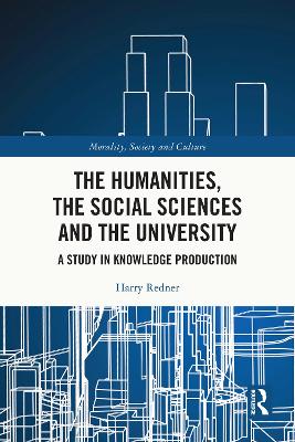 Humanities, the Social Sciences and the University: A Study in Knowledge Production