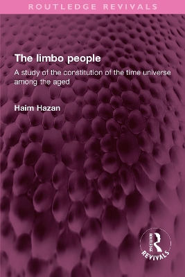 limbo people: A study of the constitution of the time universe among the aged