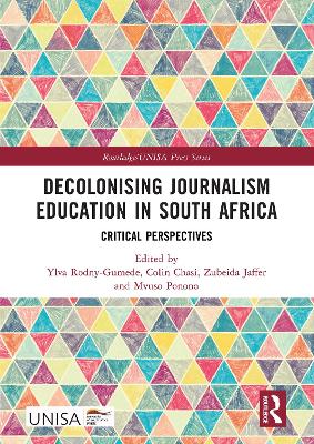 Decolonising Journalism Education in South Africa: Critical Perspectives