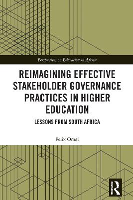 Reimagining Effective Stakeholder Governance Practices in Higher Education: Lessons from South Africa