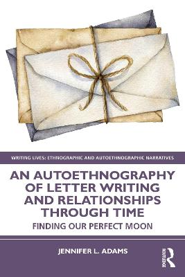 Autoethnography of Letter Writing and Relationships Through Time: Finding our Perfect Moon
