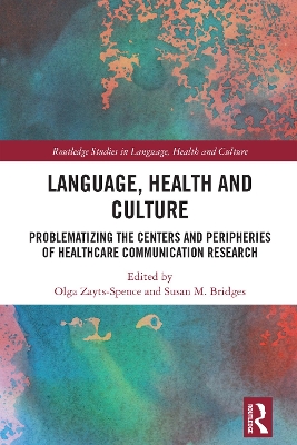 Language, Health and Culture: Problematizing the Centers and Peripheries of Healthcare Communication Research