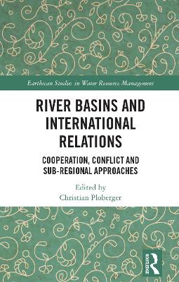 River Basins and International Relations: Cooperation, Conflict and Sub-Regional Approaches