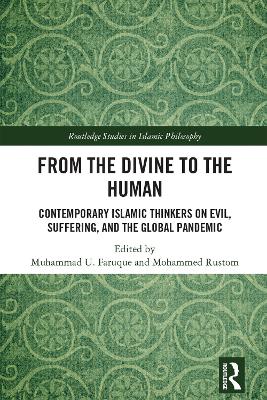 From the Divine to the Human: Contemporary Islamic Thinkers on Evil, Suffering, and the Global Pandemic