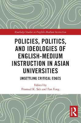 Policies, Politics, and Ideologies of English-Medium Instruction in Asian Universities: Unsettling Critical Edges