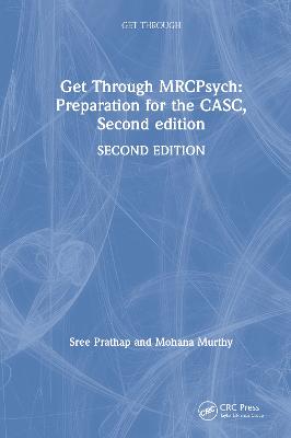 Get Through MRCPsych: Preparation for the CASC, Second edition