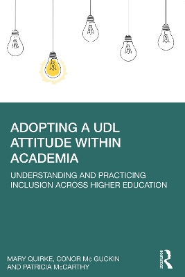 Adopting a UDL Attitude within Academia: Understanding and Practicing Inclusion Across Higher Education