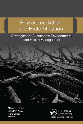 Phytoremediation and Biofortification: Strategies for Sustainable Environmental and Health Management