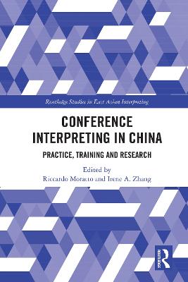 Conference Interpreting in China: Practice, Training and Research