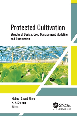 Protected Cultivation: Structural Design, Crop Management Modeling, and Automation