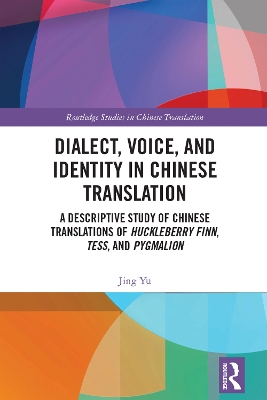 Dialect, Voice, and Identity in Chinese Translation: A Descriptive Study of Chinese Translations of Huckleberry Finn, Tess, and Pygmalion
