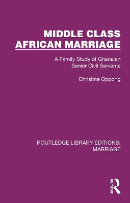 Middle Class African Marriage: A Family Study of Ghanaian Senior Civil Servants