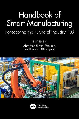 Handbook of Smart Manufacturing: Forecasting the Future of Industry 4.0