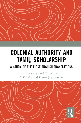 Colonial Authority and Tamil Scholarship: A Study of the First English Translations