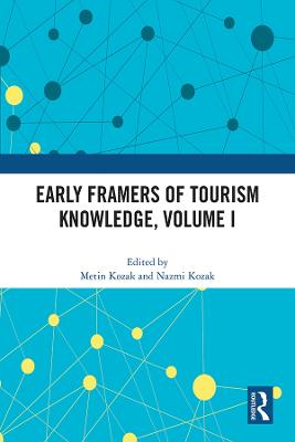 Early Framers of Tourism Knowledge, Volume I
