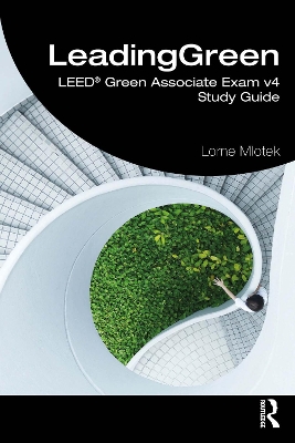LeadingGreen: LEED(R) Green Associate Exam v4 Study Guide