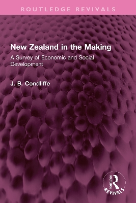 New Zealand in the Making: A Survey of Economic and Social Development