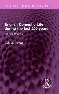 English Domestic Life during the last 200 years: An Anthology...