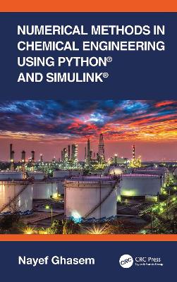 Numerical Methods in Chemical Engineering Using Python(R) and Simulink(R)