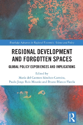 Regional Development and Forgotten Spaces: Global Policy Experiences and Implications