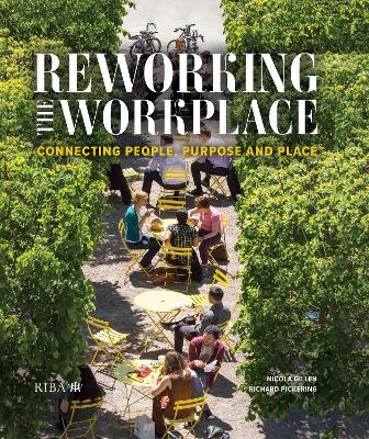 Reworking the Workplace: Connecting people, purpose and place