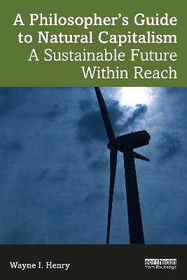 Philosopher's Guide to Natural Capitalism: A Sustainable Future Within Reach