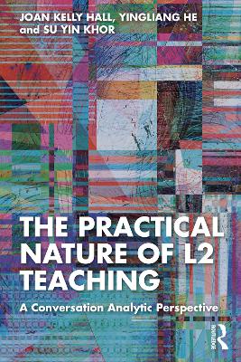 Practical Nature of L2 Teaching: A Conversation Analytic Perspective