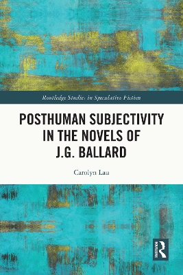 Posthuman Subjectivity in the Novels of J.G. Ballard