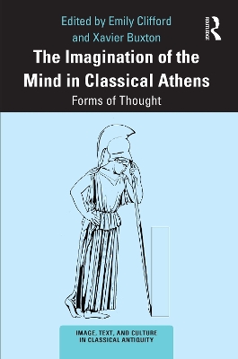 Imagination of the Mind in Classical Athens: Forms of Thought