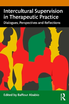 Intercultural Supervision in Therapeutic Practice: Dialogues, Perspectives and Reflections