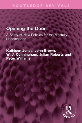 Opening the Door: A Study of New Policies for the Mentally Handicapped
