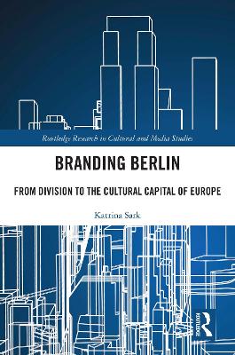 Branding Berlin: From Division to the Cultural Capital of Europe