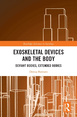 Exoskeletal Devices and the Body: Deviant Bodies, Extended Bodies