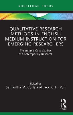 Qualitative Research Methods in English Medium Instruction for Emerging Researchers: Theory and Case Studies of Contemporary Research