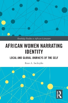 African Women Narrating Identity: Local and Global Journeys of the Self