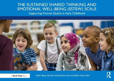 Sustained Shared Thinking and Emotional Well-being (SSTEW) Scale: Supporting Process Quality in Early Childhood