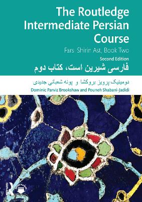 Routledge Intermediate Persian Course: Farsi Shirin Ast, Book Two