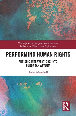 Performing Human Rights: Artistic Interventions into European Asylum