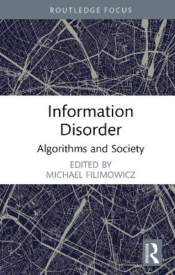 Information Disorder: Algorithms and Society