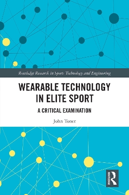 Wearable Technology in Elite Sport: A Critical Examination